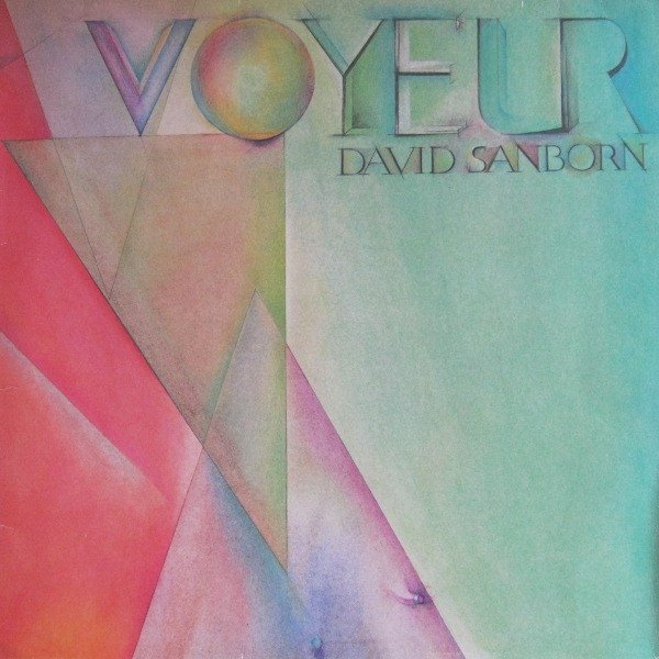 David Sanborn, Voyeur-LP, Vinilos, Historia Nuestra