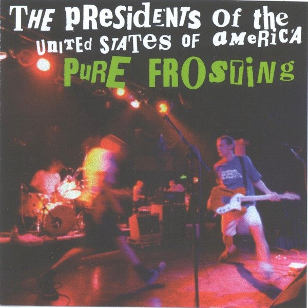 The Presidents Of The United States Of America Pure Frosting-CD, CDs, Historia Nuestra