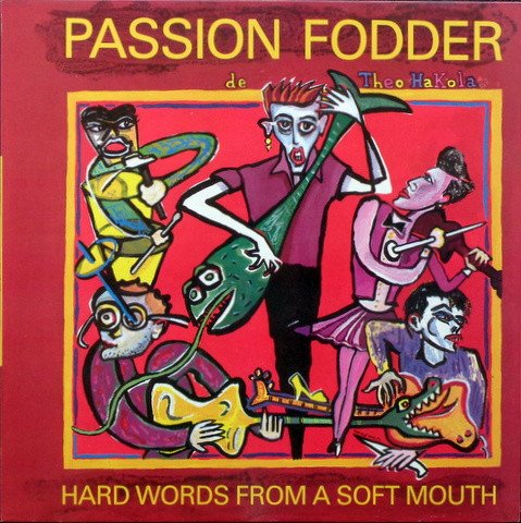 Passion Fodder, Hard Words From A Soft Mouth-LP, Vinilos, Historia Nuestra