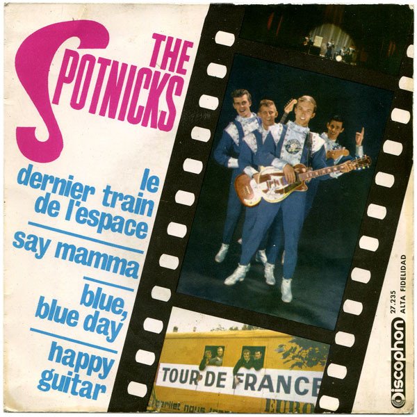 The Spotnicks Le Dernier Train De L'espace / Say Mama / Blue, Blue Day / Happy Guitar-7, Vinilos, Historia Nuestra
