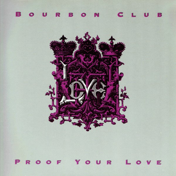 Bourbon Club, Proof Your Love-12 inch, Vinilos, Historia Nuestra