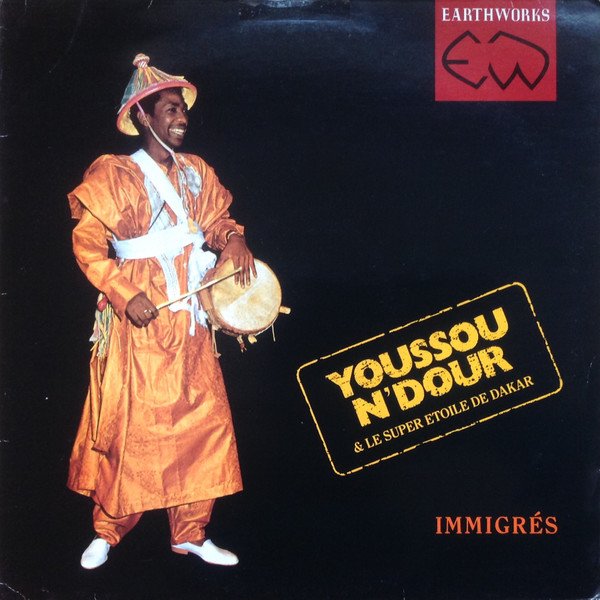 Youssou N'Dour and Le Super Etoile De Dakar, Immigrés-LP, Vinilos, Historia Nuestra