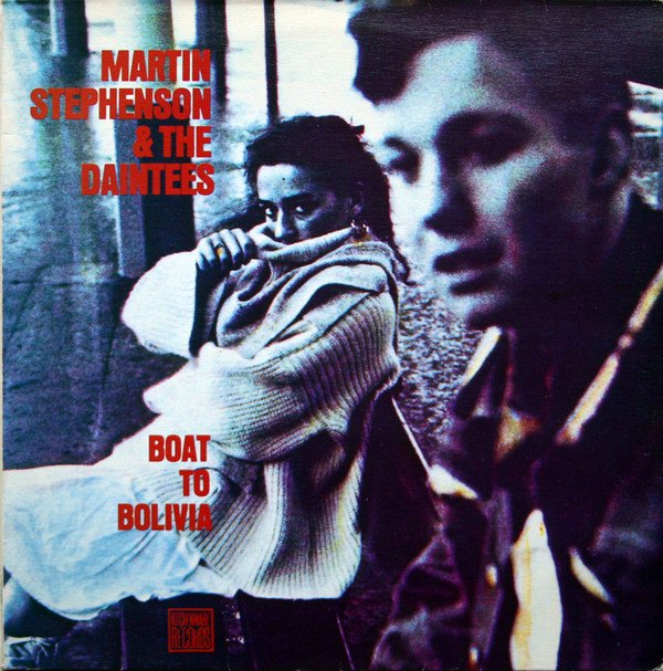 Martin Stephenson and The Daintees, Boat To Bolivia-LP, Vinilos, Historia Nuestra