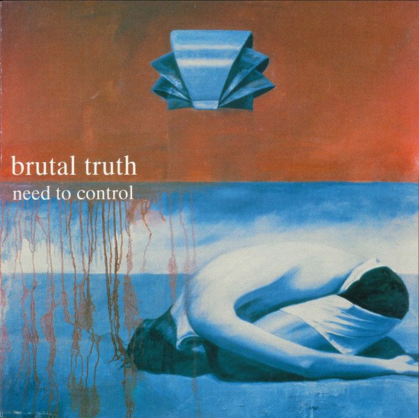 Brutal Truth, Need To Control-LP, Vinilos, Historia Nuestra