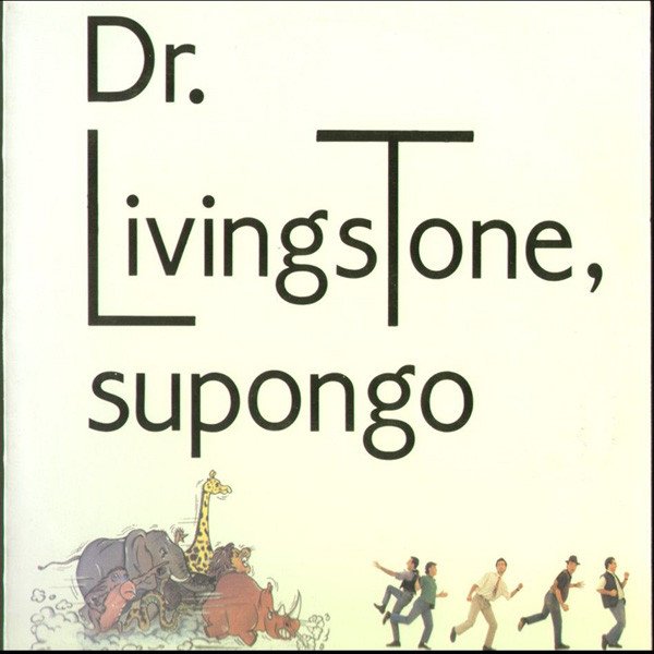 Dr Livingstone Supongo, Dr Livingstone Supongo-LP, Vinilos, Historia Nuestra