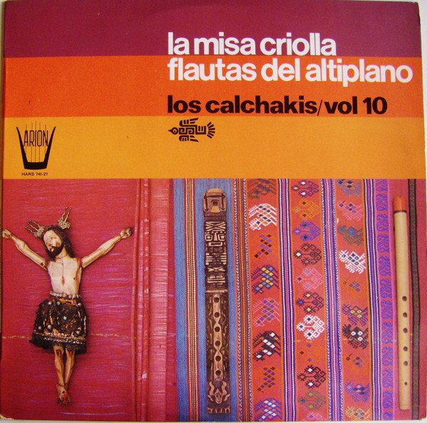 Los Calchakis, La Misa Criolla - Flautas Del Altiplano-LP, Vinilos, Historia Nuestra