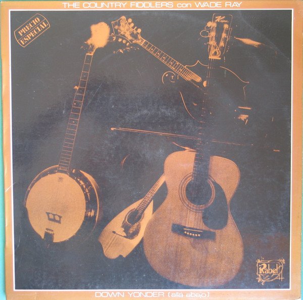 The Country Fiddlers Con Wade Ray, Down Yonder-LP, Vinilos, Historia Nuestra