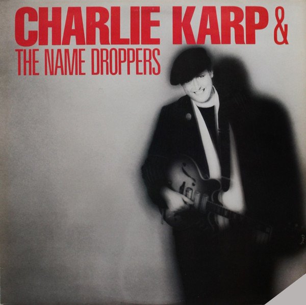 Charlie Karp and The Name Droppers-LP, Vinilos, Historia Nuestra