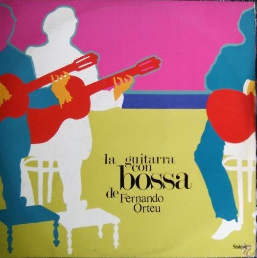 Fernando Orteu La Guitarra Con Bossa De Fernando Orteu-LP, Vinilos, Historia Nuestra