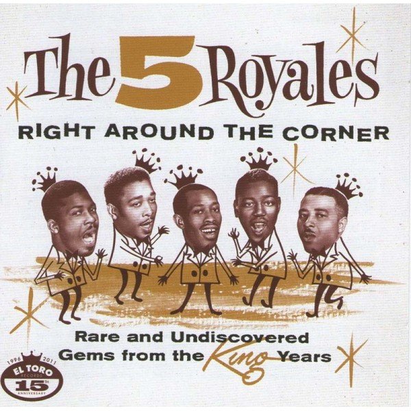 The 5 Royales, Right Around The Corner -CD, CDs, Historia Nuestra