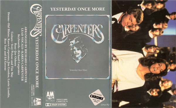 Carpenters, Yesterday Once More-Tape, Cintas y casetes, Historia Nuestra