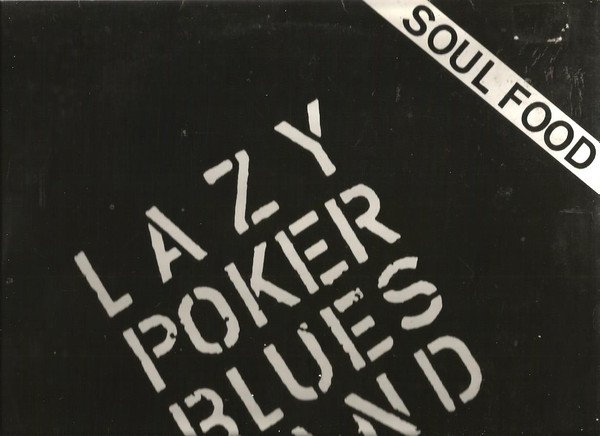 Lazy Poker Blues Band, Soul Food-LP, Vinilos, Historia Nuestra