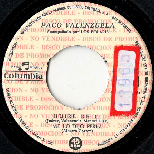 Paco Valenzuela* Acompañamiento: Los Polaris Rebelde / Dos Cruces / Huiré De Ti / Me Lo Dijo Pérez-7, Vinilos, Historia Nuestra