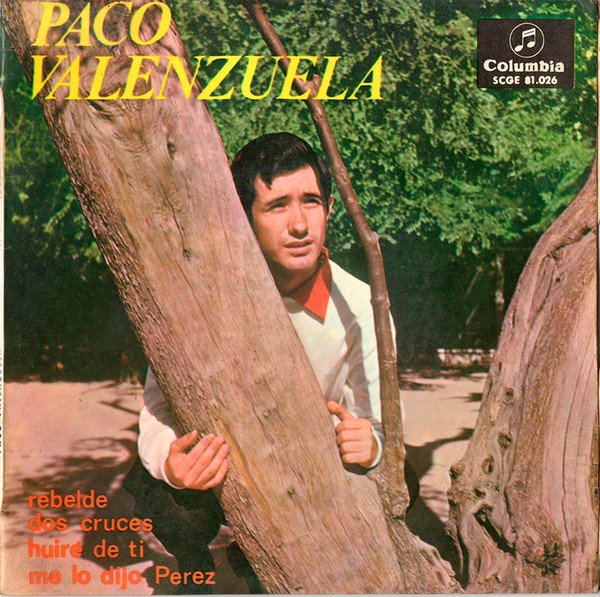 Paco Valenzuela* Acompañamiento: Los Polaris Rebelde / Dos Cruces / Huiré De Ti / Me Lo Dijo Pérez-7, Vinilos, Historia Nuestra