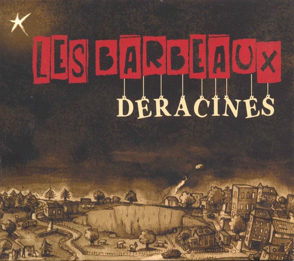 Les Barbeaux, Déracinés-CD, CDs, Historia Nuestra