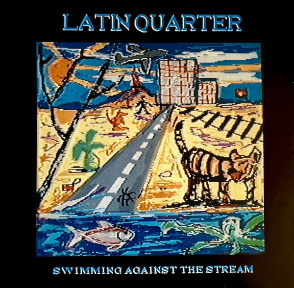 Latin Quarter, Swimming Against The Stream-LP, Vinilos, Historia Nuestra