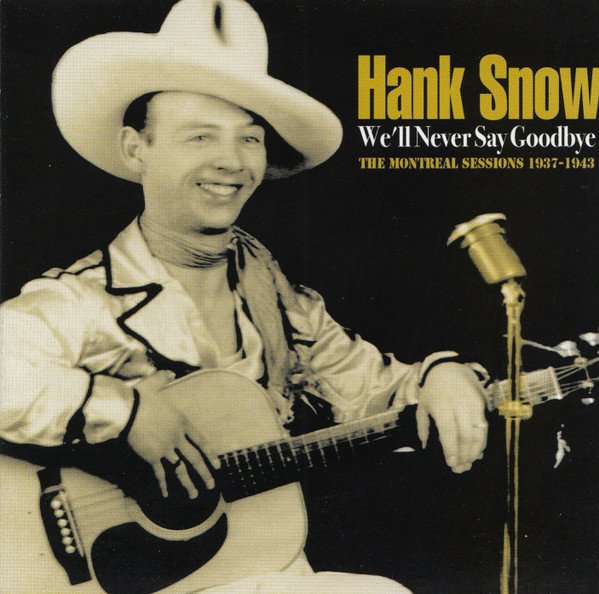 Hank Snow We'll Never Say Goodbye-CD, CDs, Historia Nuestra