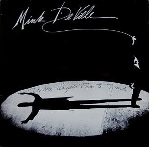 Mink DeVille, Where Angels Fear To Tread-LP, Vinilos, Historia Nuestra