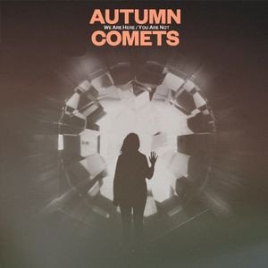 Autumn Comets, We Are Here  You Are Not-LP, Vinilos, Historia Nuestra