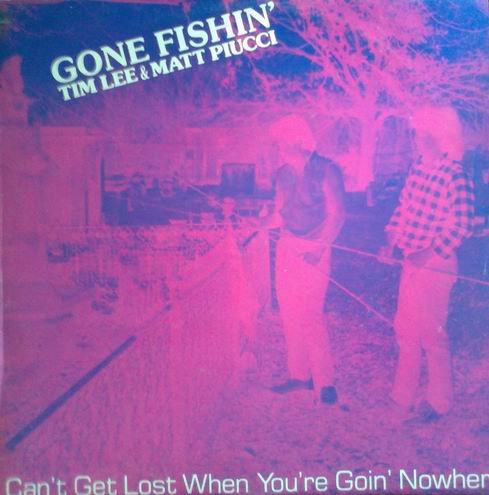 Matt Piucci and Tim Lee, Gone Fishin'-LP, Vinilos, Historia Nuestra