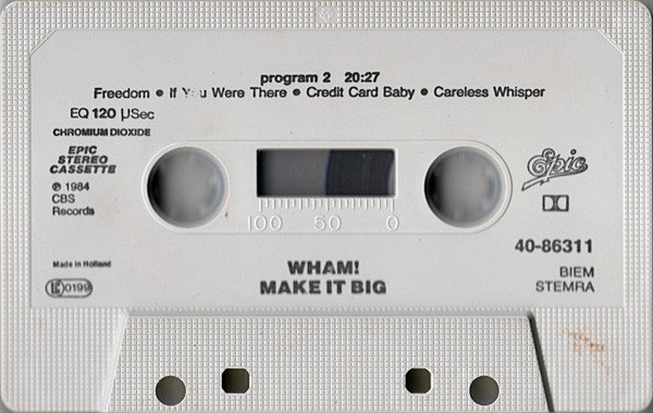 Wham!, Make It Big-Tape, Cintas y casetes, Historia Nuestra