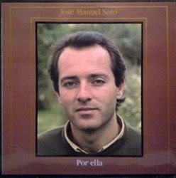 José Manuel Soto Por Ella -LP, Vinilos, Historia Nuestra