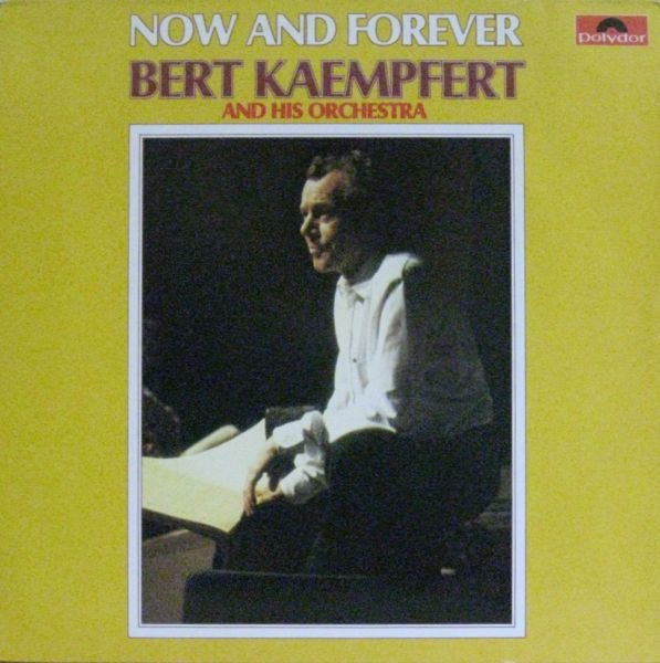 Bert Kaempfert And His Orchestra, Now And Forever-LP, Vinilos, Historia Nuestra