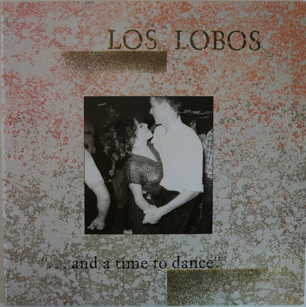 Los Lobos,  And A Time To Dance-12 inch, Vinilos, Historia Nuestra