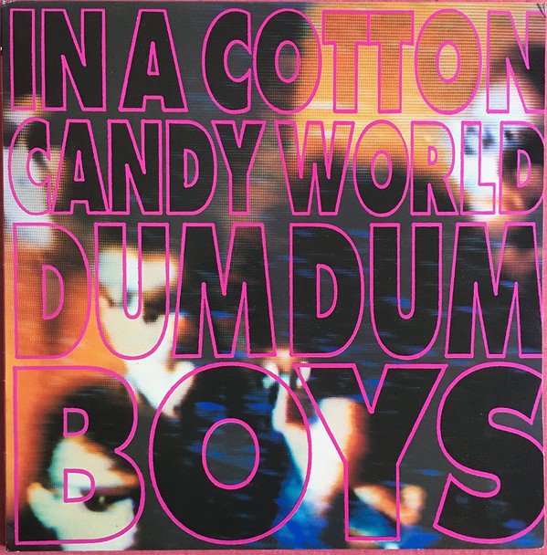 Dum Dum Boys , In A Cotton Candy World-LP, Vinilos, Historia Nuestra