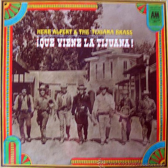 Herb Alpert & The Tijuana Brass ¡Que Viene La Tijuana! LP, Vinilos, Historia Nuestra