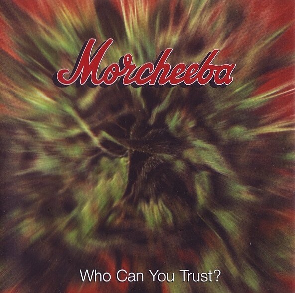 Morcheeba, Who Can You Trust?-CD, CDs, Historia Nuestra