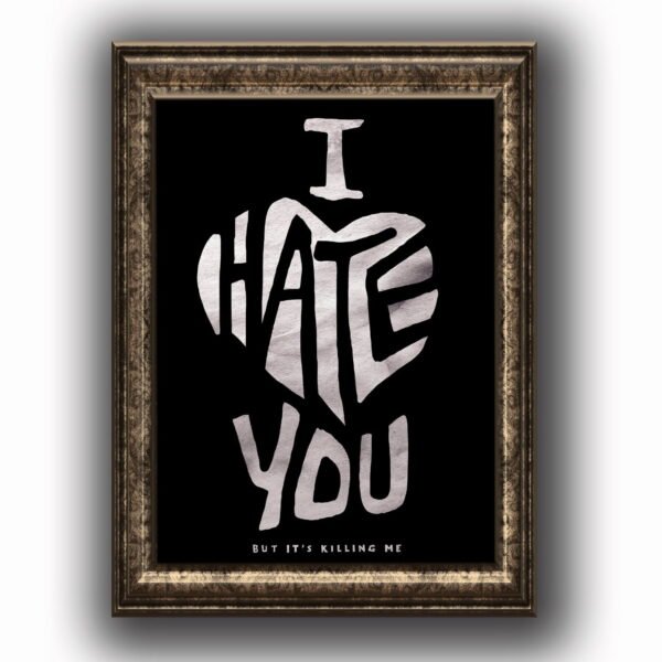 I hate you Posters decorativos, Posters Cine, Historia Nuestra