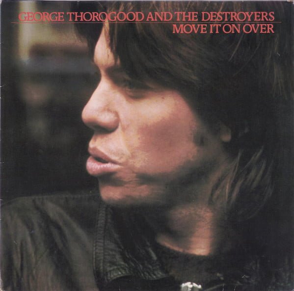 George Thorogood And The Destroyers* Move It On Over-LP, Vinilos, Historia Nuestra