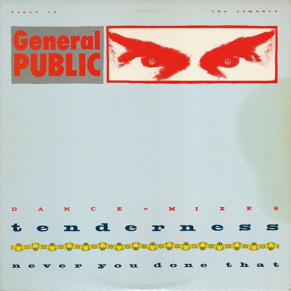 General Public Tenderness / Never You Done That 12 inch, Vinilos, Historia Nuestra