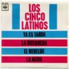 Los Cinco Latinos Con Lucio Milena Y Su Orquesta Ya Es Tarde-7 | Vinilos de Música | Historia Nuestra 7 inch, Doo Wop, Los Cinco Latinos Con Lucio Milena Y Su Orquesta, Vocal | Historia Nuestra