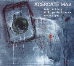 Beñat Achiary / Philippe de Ezcurra / Ramón López, CD, Contemporary Jazz, Folk | Historia Nuestra