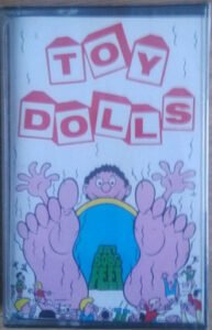 Oi, Punk, Tape, Toy Dolls | Historia Nuestra
