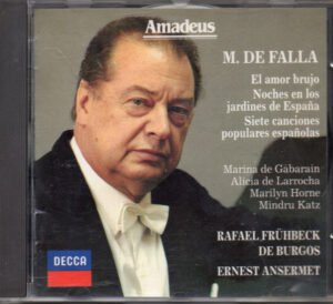 Alicia De Larrocha, CD, Ernest Ansermet, M. De Falla - Marina De Gabarain, Marilyn Horne, Mindru Katz / Rafael Frühbeck De Burgos, Modern, Opera | Historia Nuestra
