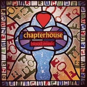 Chapterhouse, Indie Rock, LP, Shoegaze | Historia Nuestra