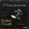 Baden Powell 27 Horas De Estudio-LP | Vinilos de Música | Historia Nuestra Baden Powell, Bossanova, LP, Samba | Historia Nuestra
