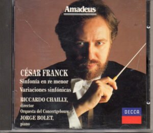 CD, César Franck : Riccardo Chailly, Jorge Bolet, Orquesta Del Concertgebouw*, Romantic | Historia Nuestra