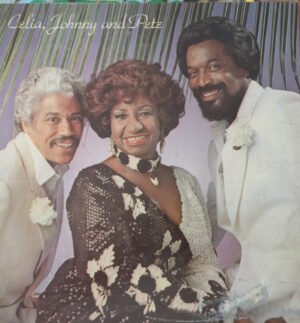Celia*, Johnny* and Pete*, LP, Salsa | Historia Nuestra