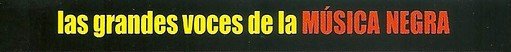 Las Grandes Voces De La Musica Negra
