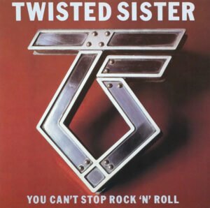 Twisted Sister You Can't Stop Rock 'N' Roll-LP