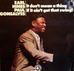Earl Hines & Paul Gonsalves It Don't Mean A Thing If It Ain't Got That Swing!-LP