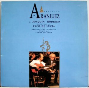 Paco De Lucía Con Orquesta De Cadaqués Dirigida Por Edmon Colomer Concierto De Aranjuez De Joaquín Rodrigo-LP