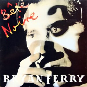 Bryan Ferry, Bête Noire - LP