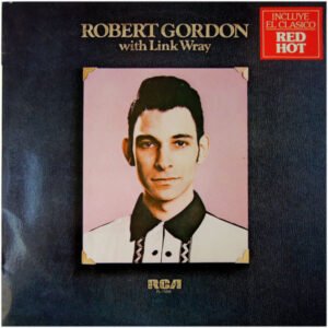 Robert Gordon, Link Wray, Robert Gordon With Link Wray - LP
