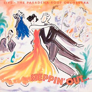 The Pasadena Roof Orchestra, Steppin' Out … Live - LP
