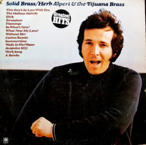 Herb Alpert & The Tijuana Brass, Solid Brass (Greatest Hits) - LP